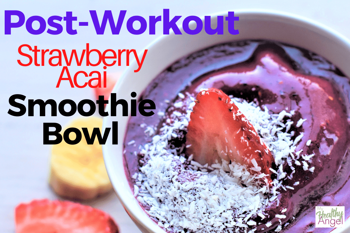 Post-Workout Strawberry Acai Smoothie Bowl